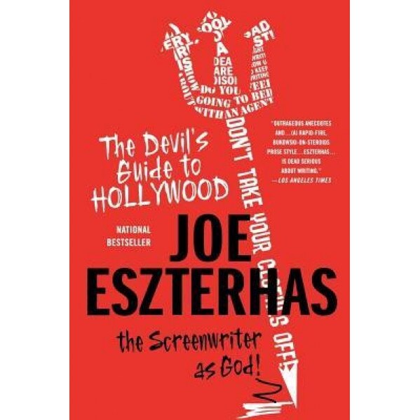 The Devil's Guide to Hollywood: The Screenwriter as God!, Joe Eszterhas (Author)