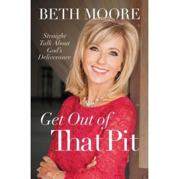 Get Out of That Pit: Straight Talk about God's Deliverance, Beth Moore (Author)
