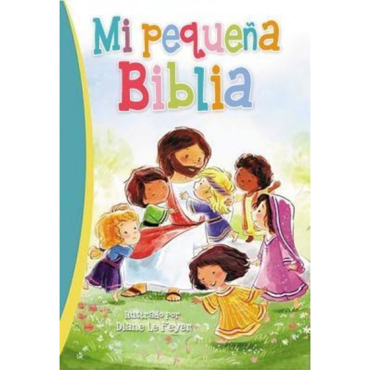 Mi Pequena Biblia, Diane Le Feyer (Illustrator)