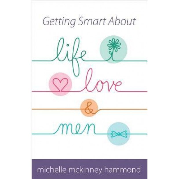 Getting Smart about Life, Love, and Men, Michelle McKinney Hammond (Author)