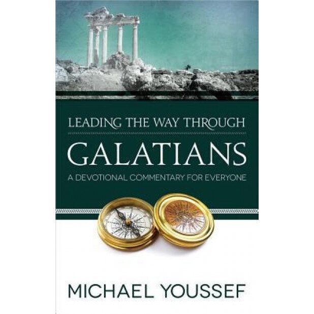 Leading the Way Through Galatians: A Devotional Commentary for Everyone, Michael Youssef (Author)