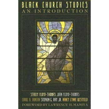 Black Church Studies: An Introduction, Stacey Floyd-Thomas (Author) Black Church Studies: An Introduction, Stacey Floyd-Thomas (Author)