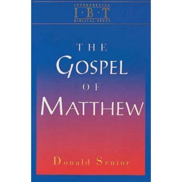 The Gospel of Matthew: Interpreting Biblical Texts Series, Donald Senior (Author)