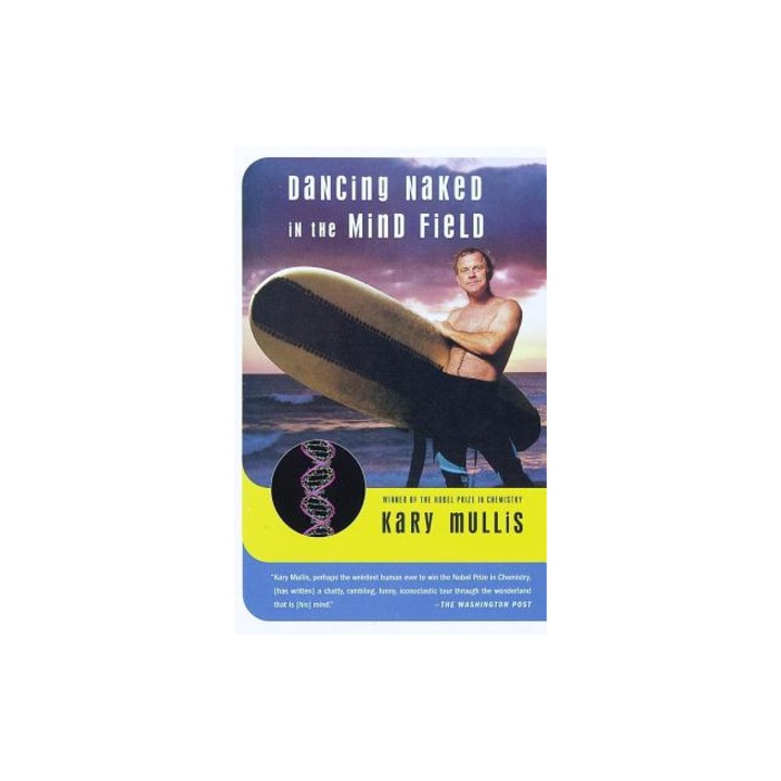 Dancing Naked in the Mind Field, Kary Mullis