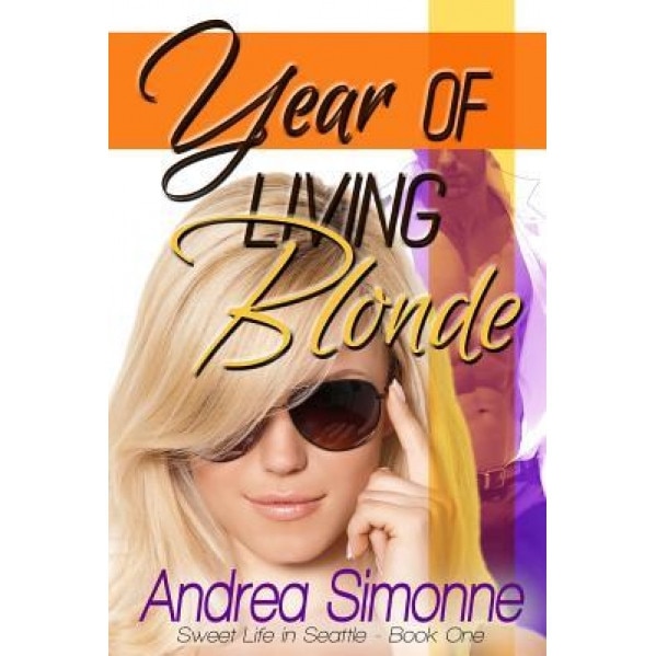 Year of Living Blonde, Andrea Simonne (Author)