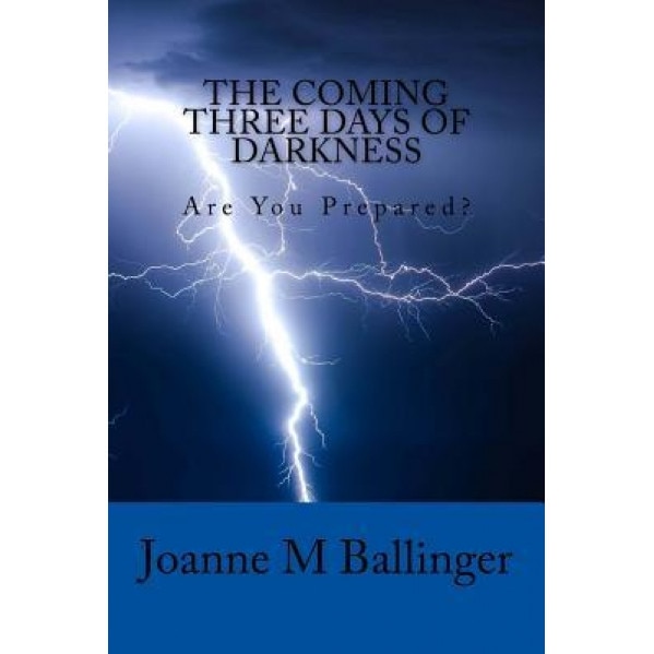 The Coming Three Days of Darkness, Joanne M. Ballinger (Author)