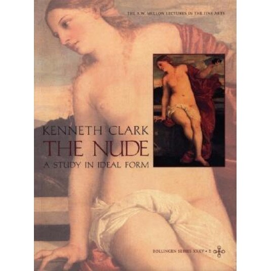 The Nude: A Study in Ideal Form, Kenneth Clark