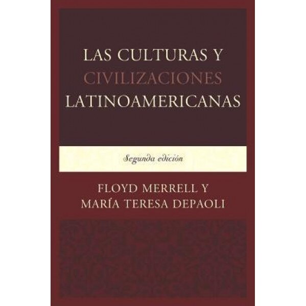 Las Culturas y Civilizaciones Latinoamericanas, Floyd Merrell (Author)