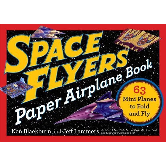 Intergalactic Flyers Paper Airplane Book, Jeff Lammers (Author)