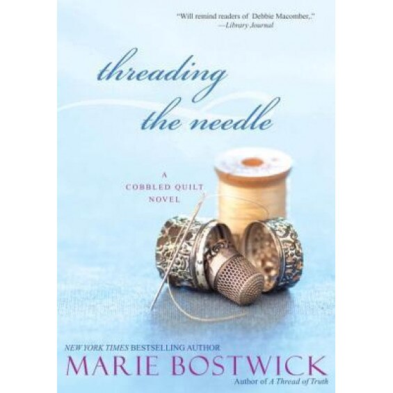 Threading the Needle, Marie Bostwick (Author)