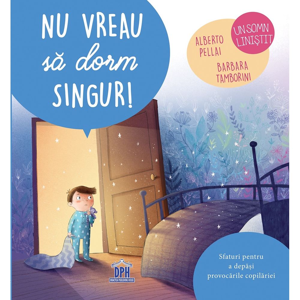 Nu vreau sa dorm singur! - Alberto Pellai, Barbara Tamborini