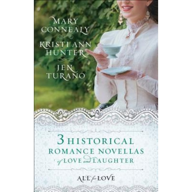 All for Love: Three Historical Romance Novellas of Love and Laughter, Kristi Ann Hunter (Author)