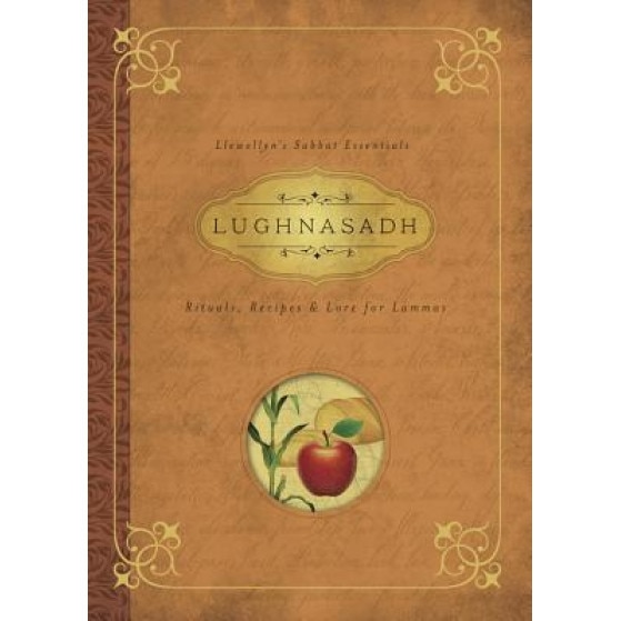 Lughnasadh: Rituals, Recipes & Lore for Lammas, Llewellyn (Author)