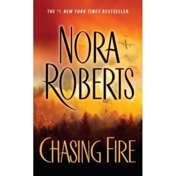 Chasing Fire, Nora Roberts (Author) Chasing Fire, Nora Roberts (Author)