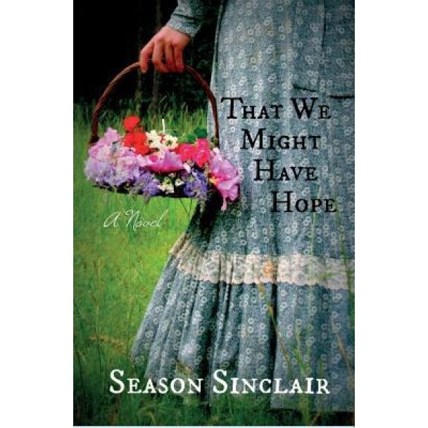 That We Might Have Hope, Season Sinclair (Author)