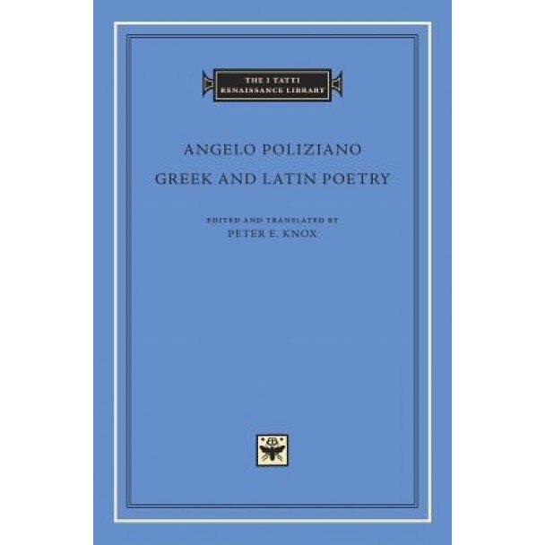 Greek and Latin Poetry, Angelo Poliziano (Author)