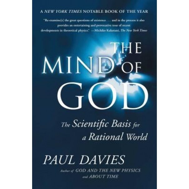 Mind of God: The Scientific Basis for a Rational World, Paul davies, P. C. W. Davies
