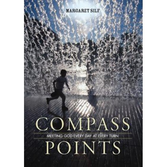 Compass Points: Meeting God Every Day at Every Turn, Margaret Silf