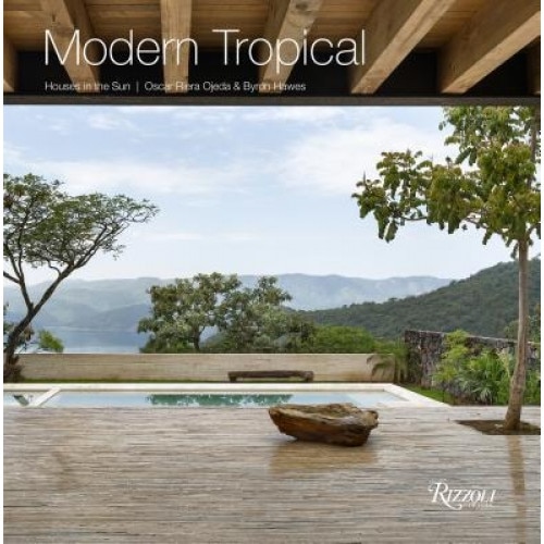 Modern Tropical: Houses in the Sun, Byron Hawes (Author)