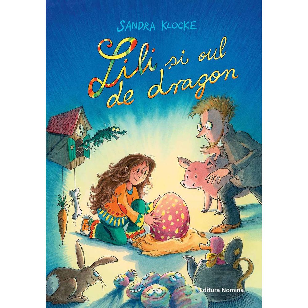 Lili si oul de dragon - Sandra Klocke