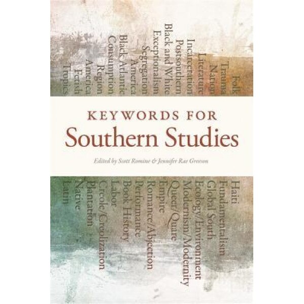 Keywords for Southern Studies, Scott Romine (Editor)