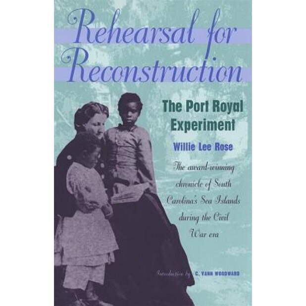 Rehearsal for Reconstruction, Willie L. Rose (Author)