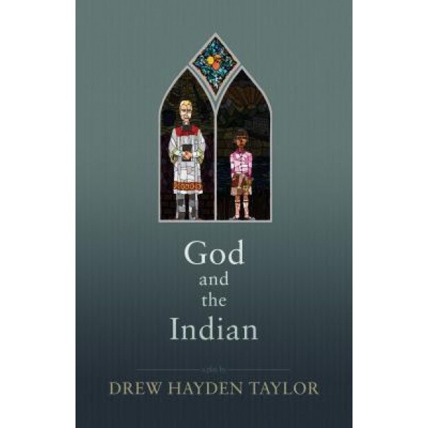 God and the Indian, Drew Hayden Taylor (Author)