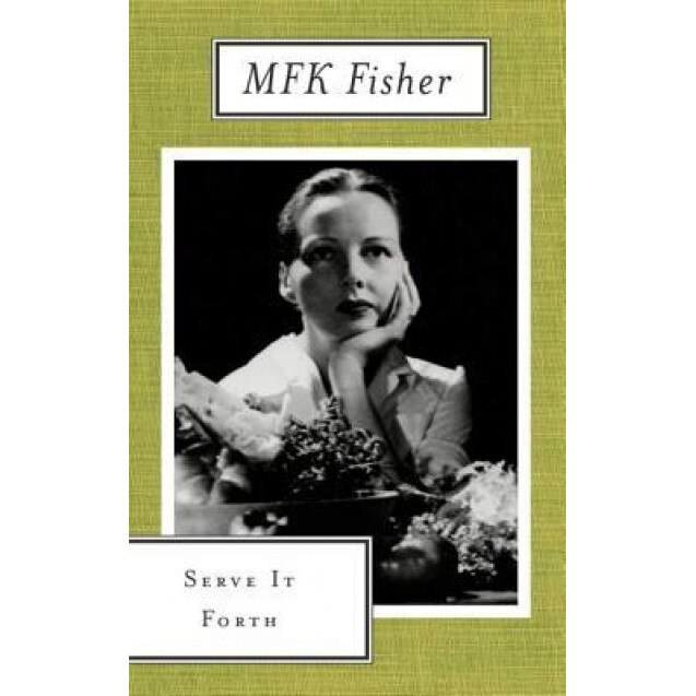 Serve It Forth, M. F. K. Fisher