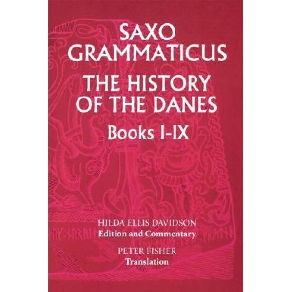 Saxo Grammaticus: The History of the Danes, Books I-IX: I. English Text; II. Commentary, Frederick York Saxo (Author)