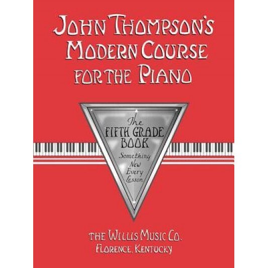 John Thompson's Modern Course for the Piano: The Fifth Grade Book, John Thompson (Author)