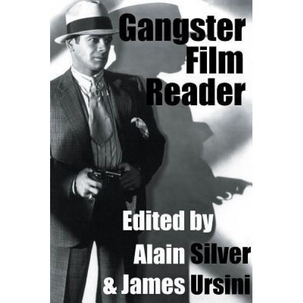 Gangster Film Reader, Alain Silver, James Ursini