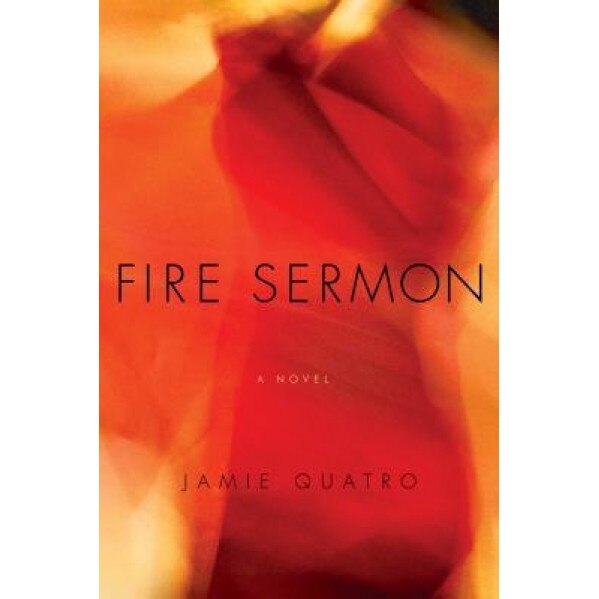 Fire Sermon, Jamie Quatro (Author)