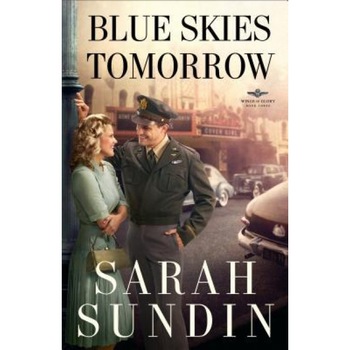 Blue Skies Tomorrow, Sarah Sundin (Author) Blue Skies Tomorrow, Sarah Sundin (Author)