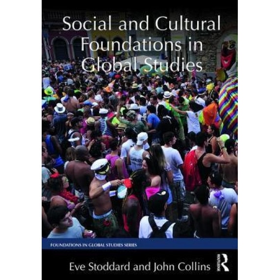 Social and Cultural Foundations in Global Studies, Eve Stoddard (Editor)