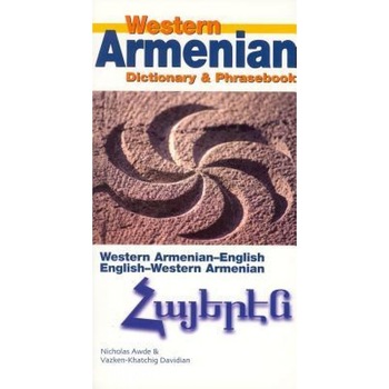 Western Armenian Dictionary & Phrasebook: Armenian-English/English-Armenian, Nicholas Awde (Author) Western Armenian Dictionary & Phrasebook: Armenian-English/English-Armenian, Nicholas Awde (Author)