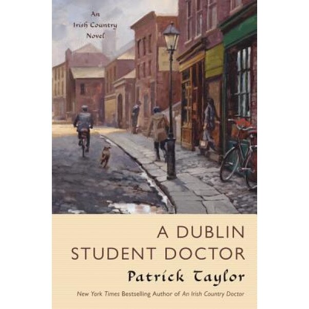 A Dublin Student Doctor: An Irish Country Novel, Patrick Taylor (Author)