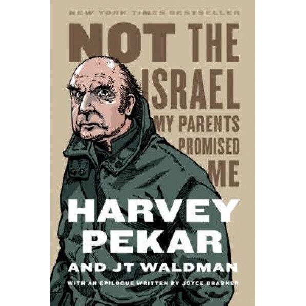 Not the Israel My Parents Promised Me, Harvey Pekar (Author)