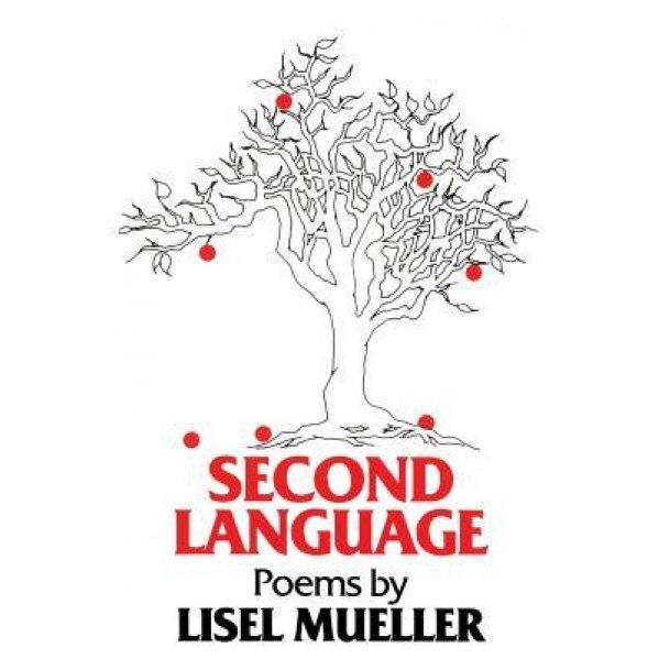 Second Language: Poems, Lisel Mueller (Author)