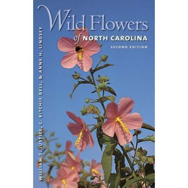 Wild Flowers of North Carolina, 2nd Ed., William S. Justice (Author)