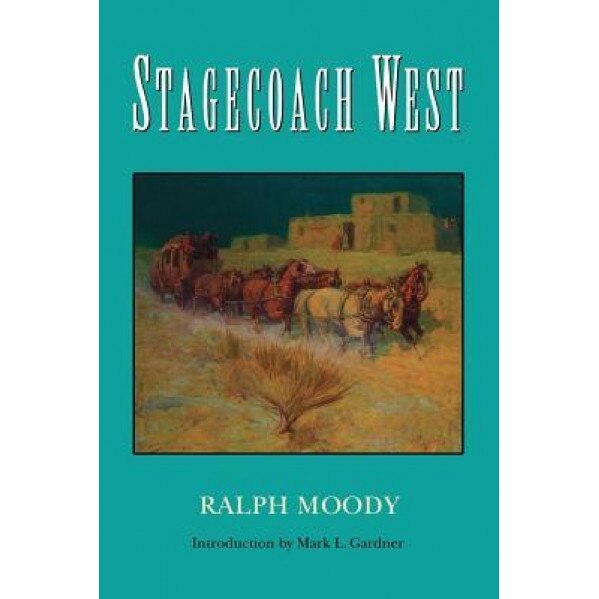 Stagecoach West, Ralph Moody (Author)