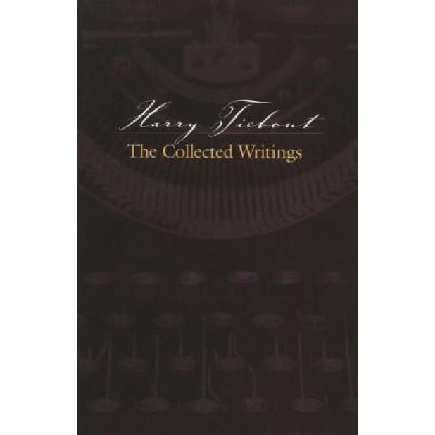 Harry Tiebout: The Collected Writings, Harry Tiebout (Author)