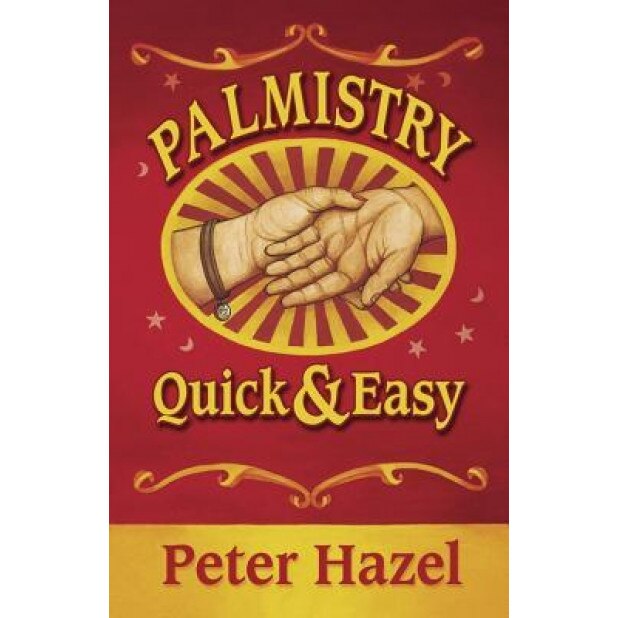 Palmistry: Quick & Easy, Peter Hazel (Author)