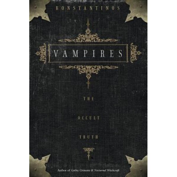 Vampires Vampires: The Occult Truth the Occult Truth, Konstantinos