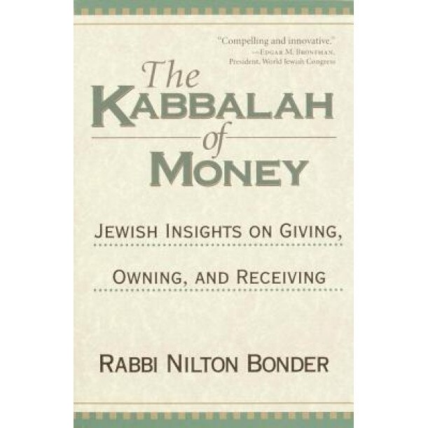 The Kabbalah of Money: Jewish Insights on Giving, Owning, and Receiving, Nilton Bonder (Author)