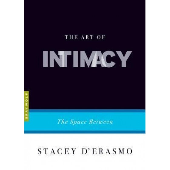 The Art of Intimacy: The Space Between, Stacey D'Erasmo (Author)
