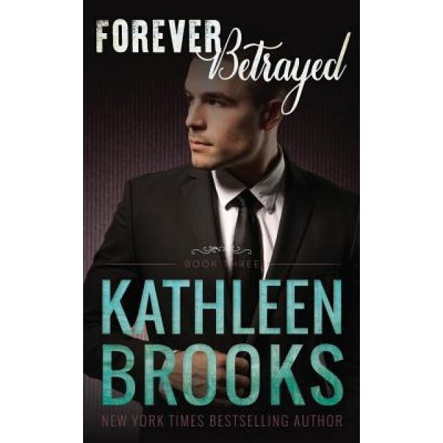 Forever Betrayed, Kathleen Brooks (Author)