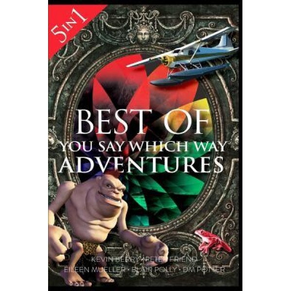 Best of You Say Which Way: Magician's House - Dolphin Island - Deadline Delivery - Stranded Starship - Mystic Portal, DM Potter (Author)