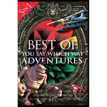Best of You Say Which Way: Magician's House - Dolphin Island - Deadline Delivery - Stranded Starship - Mystic Portal, DM Potter (Author) Best of You Say Which Way: Magician's House - Dolphin Island - Deadline Delivery - Stranded Starship - Mystic Portal, DM Potter (Author)