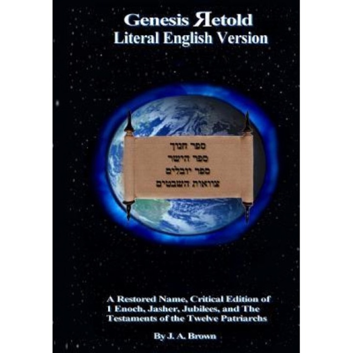 Genesis Retold (2nd Ed.): Enoch, Jasher, Jubilees, and the Testaments of the Twelve Patriarchs, Various (Author)