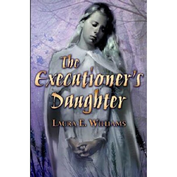 The Executioner's Daughter, Laura E. Williams